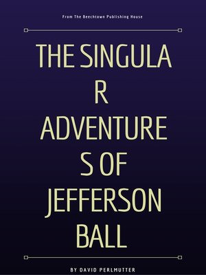 cover image of The Singular Adventures of Jefferson Ball